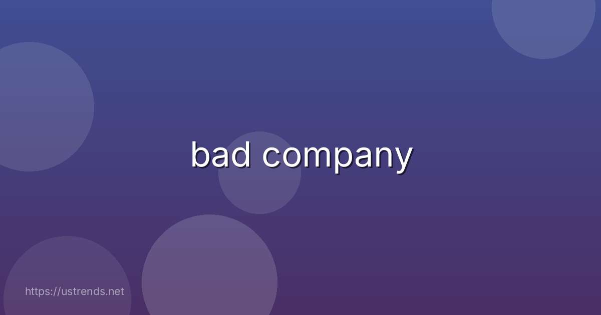 bad company