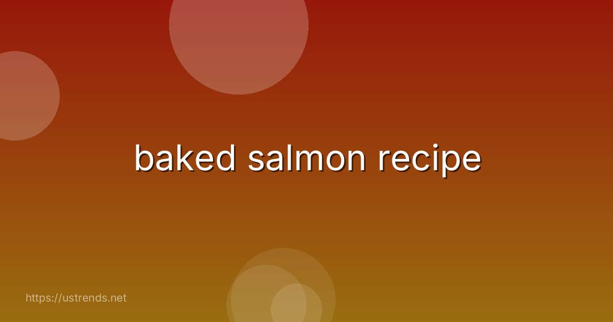 baked salmon recipe