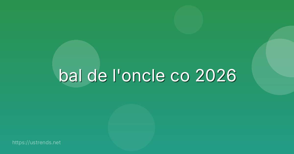 bal de l'oncle co 2026