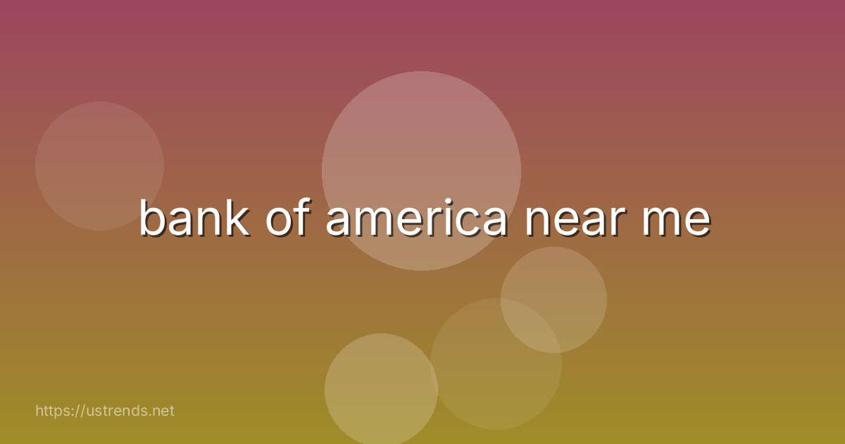 bank of america near me