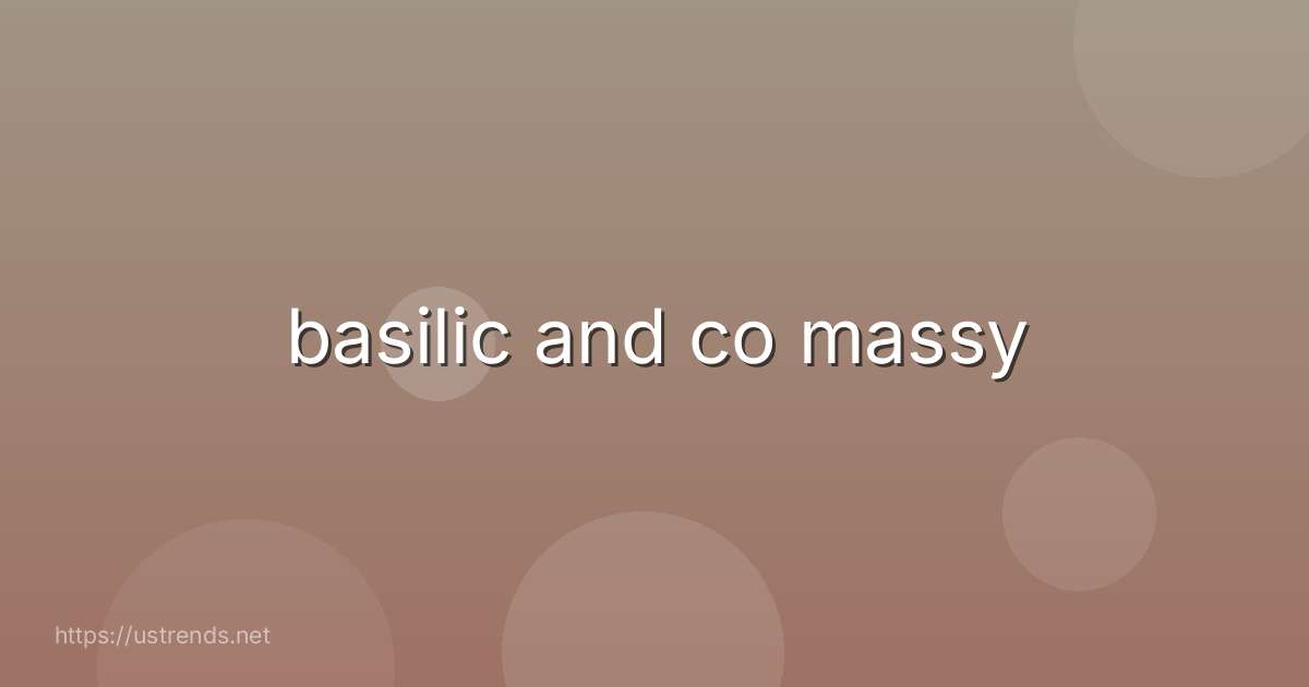 basilic and co massy