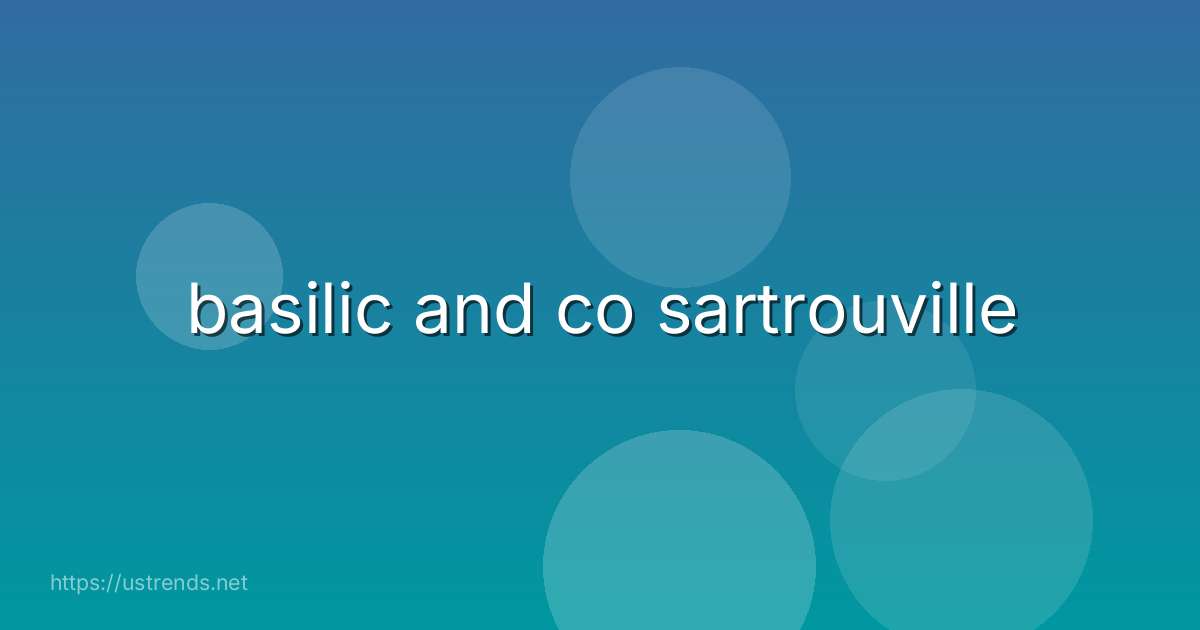basilic and co sartrouville