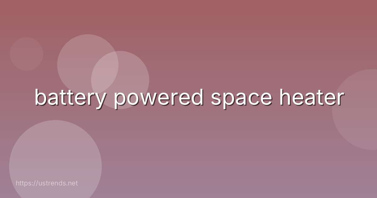 battery powered space heater