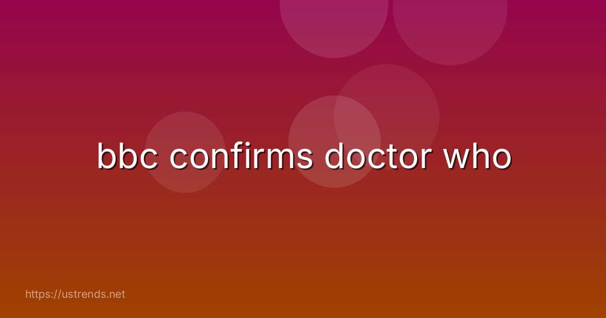 bbc confirms doctor who