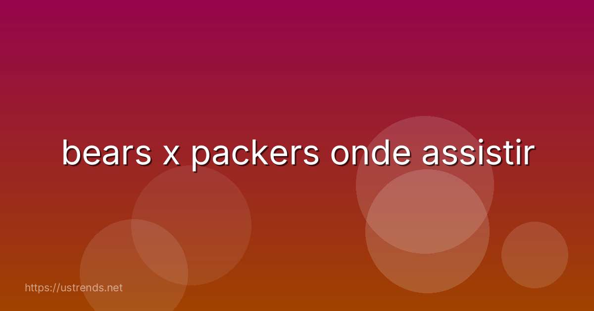 bears x packers onde assistir