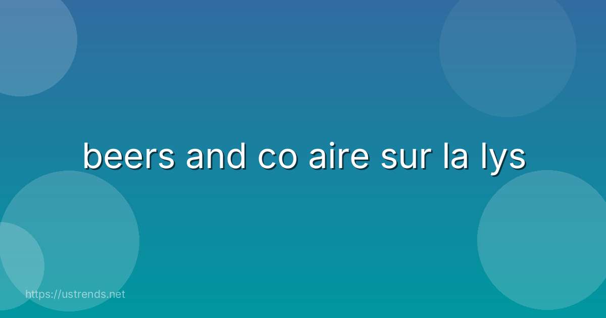 beers and co aire sur la lys
