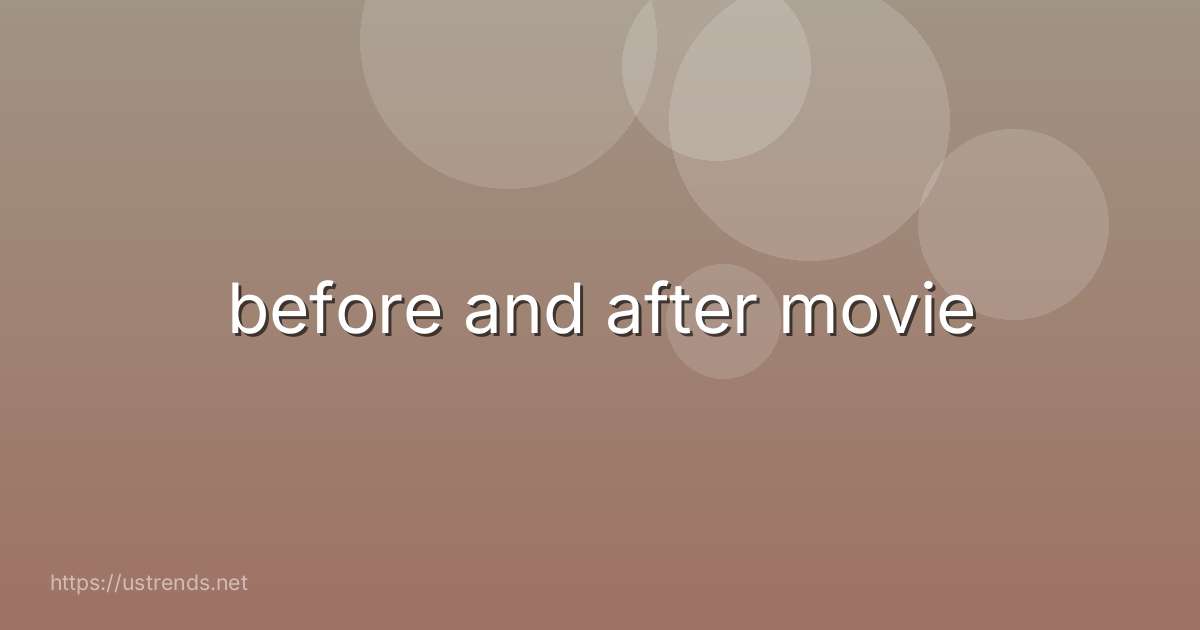 before and after movie