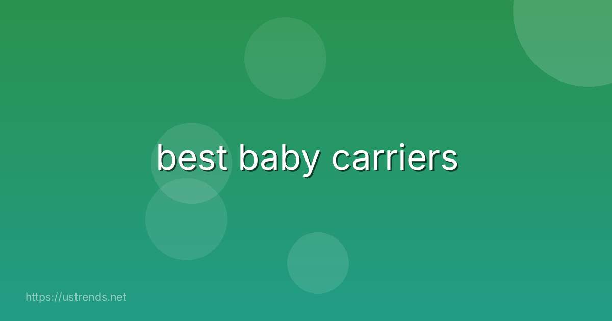 best baby carriers