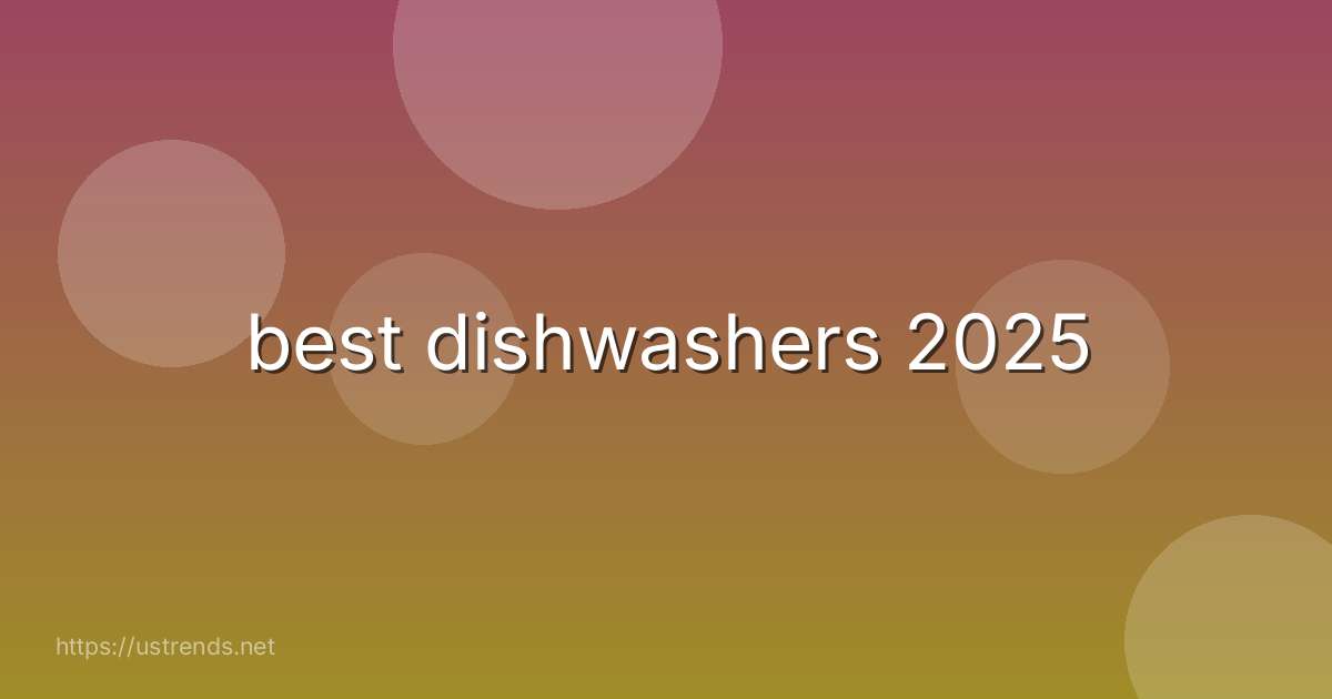 best dishwashers 2025