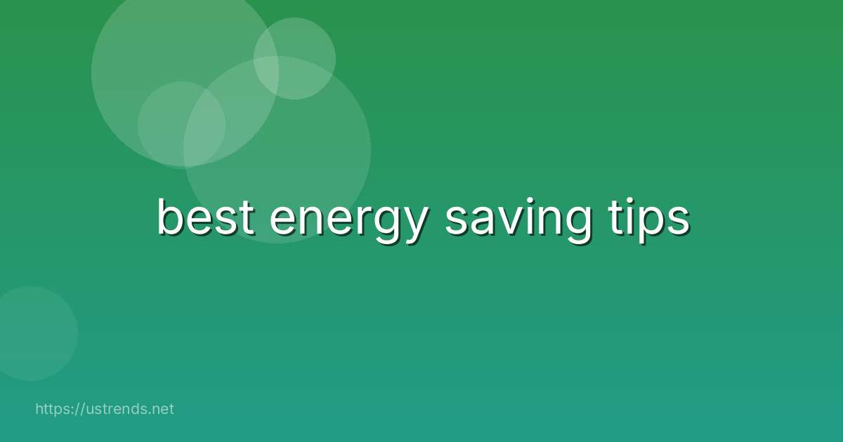best energy saving tips