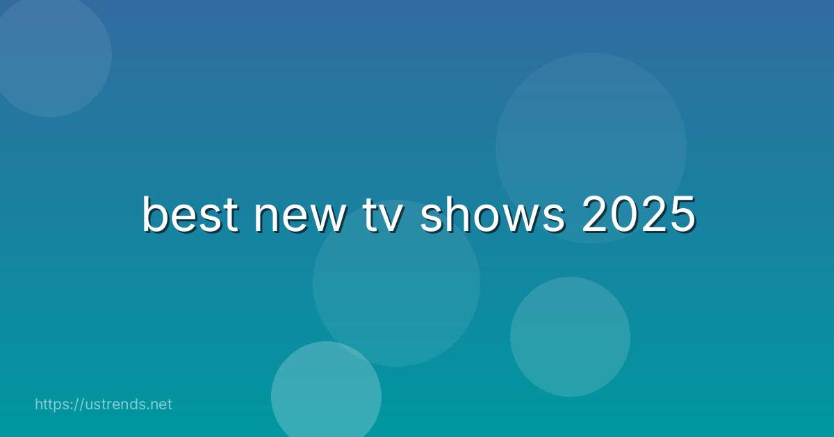 best new tv shows 2025