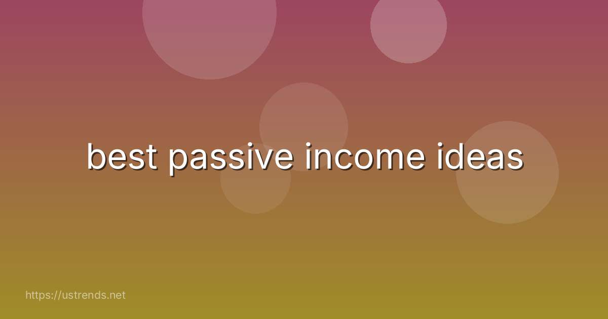 best passive income ideas