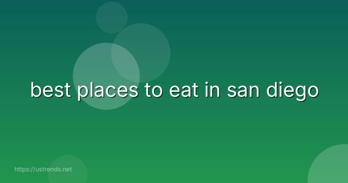 best places to eat in san diego