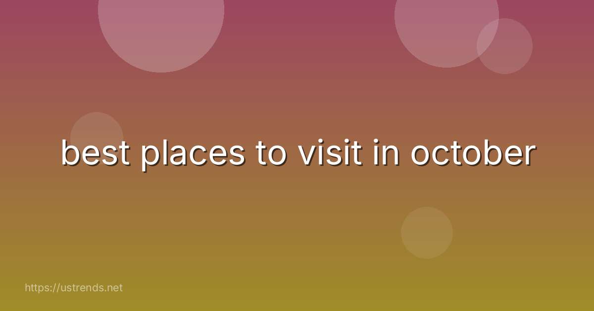 best places to visit in october