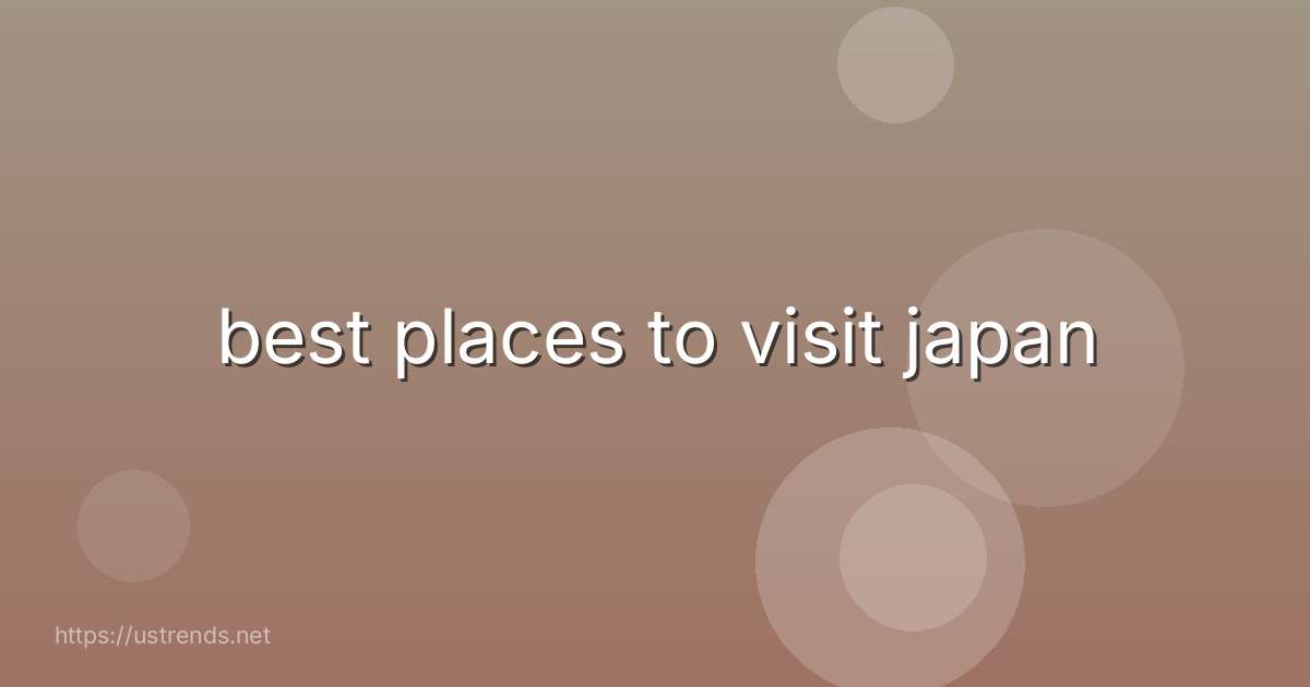 best places to visit japan