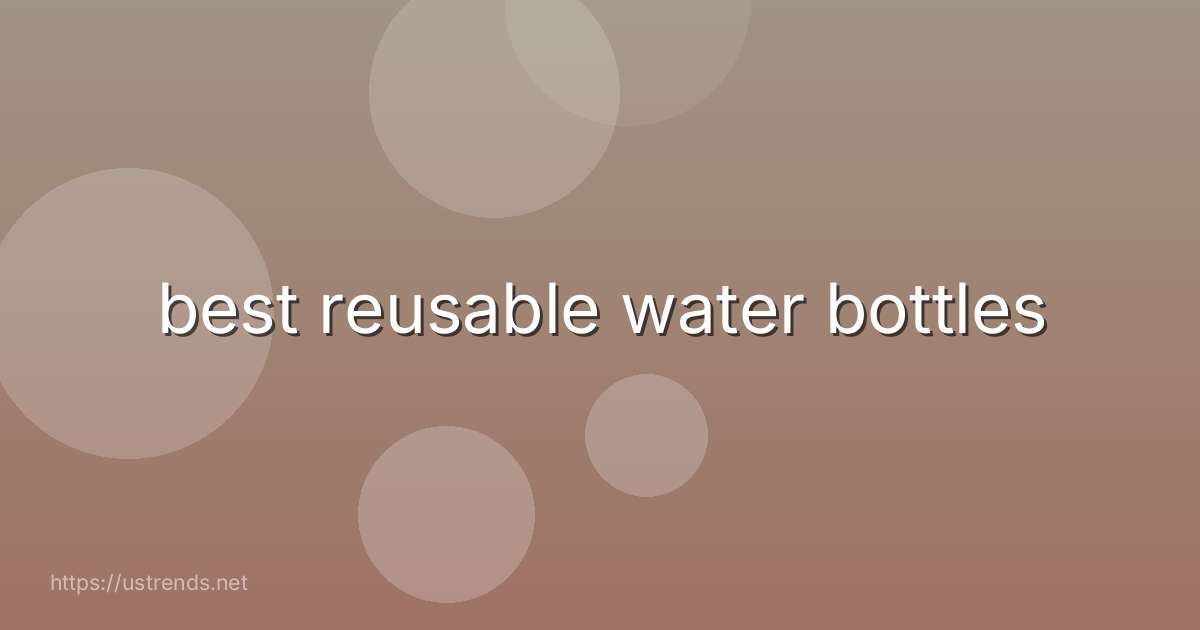 best reusable water bottles