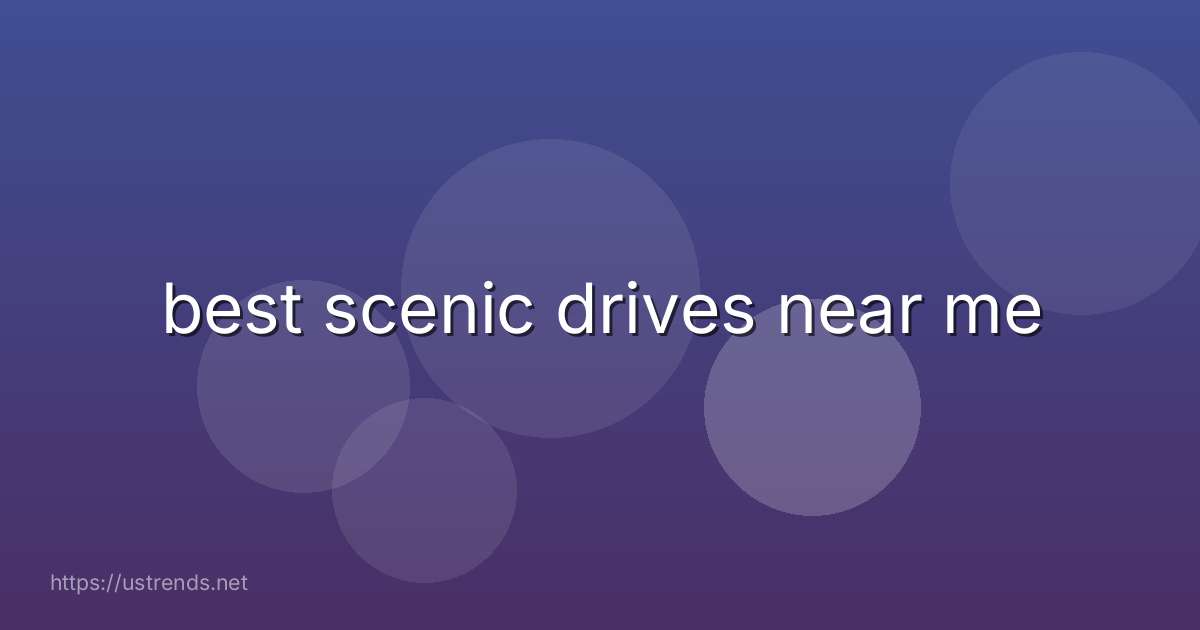 best scenic drives near me