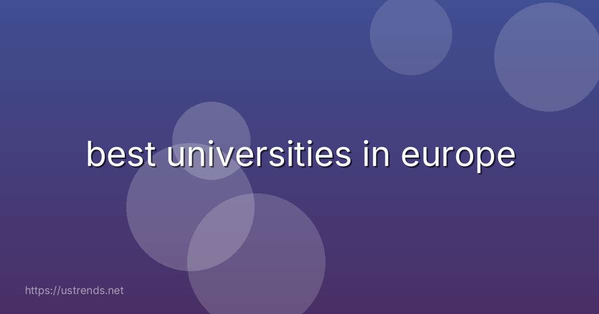 best universities in europe