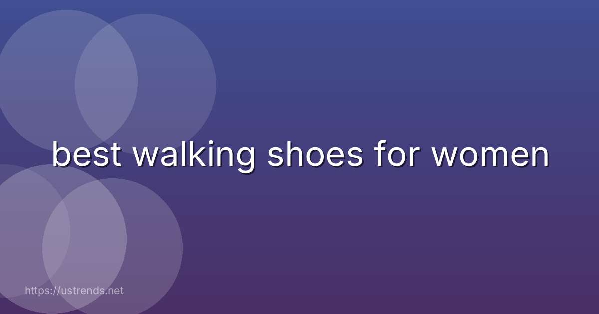 best walking shoes for women