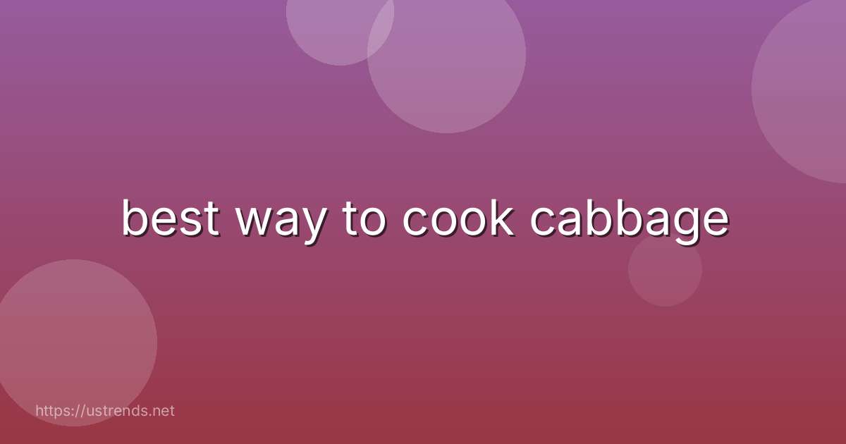 best way to cook cabbage
