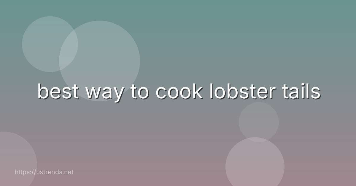 best way to cook lobster tails