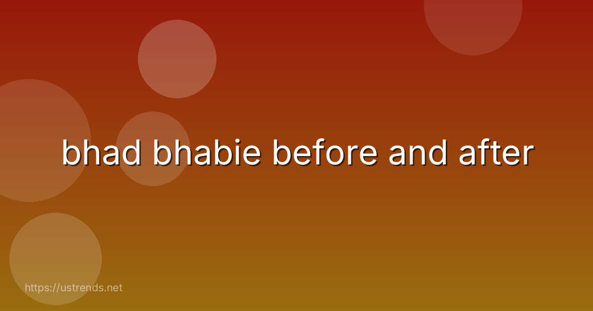 bhad bhabie before and after