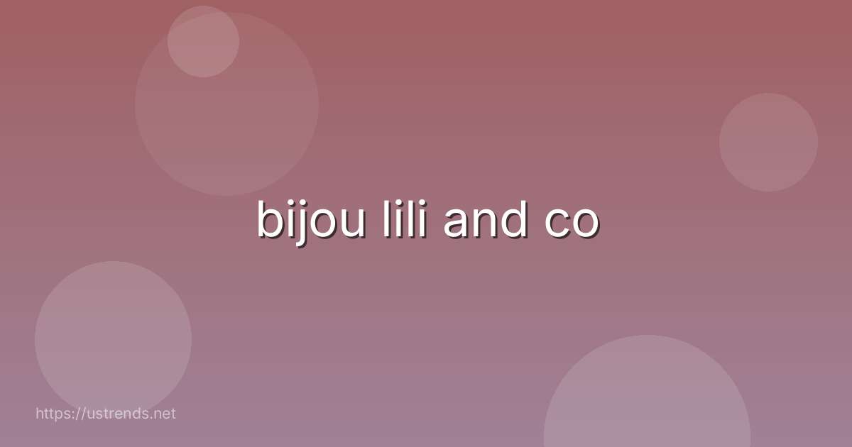 bijou lili and co
