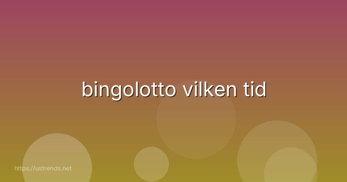bingolotto vilken tid