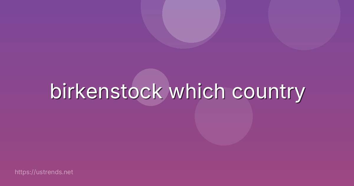 birkenstock which country