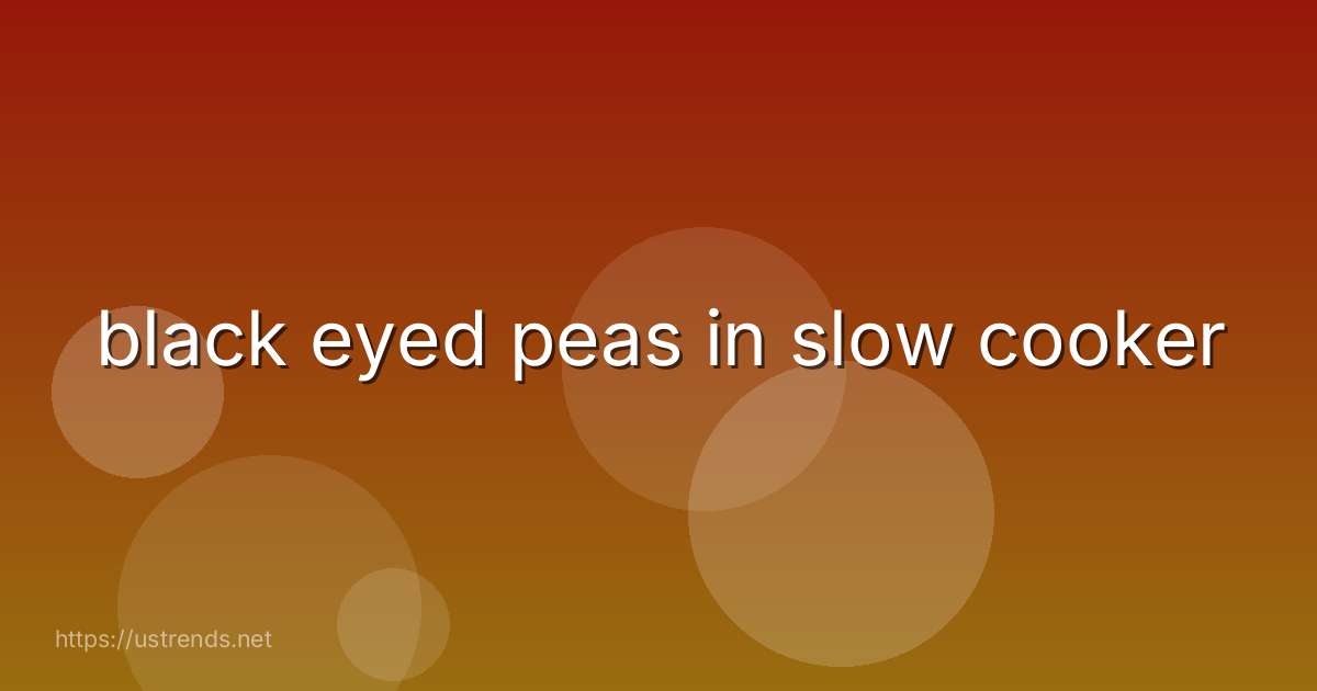 black eyed peas in slow cooker