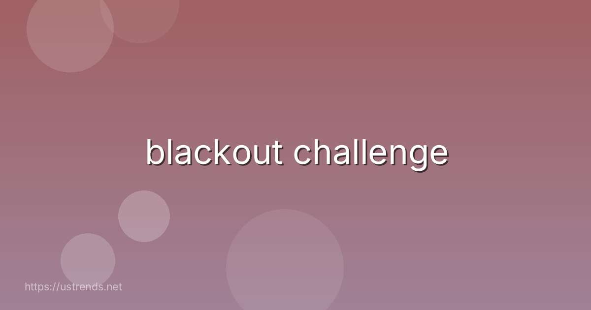 blackout challenge