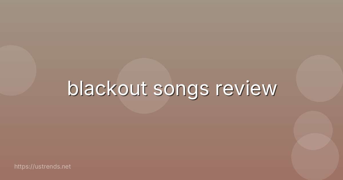 blackout songs review