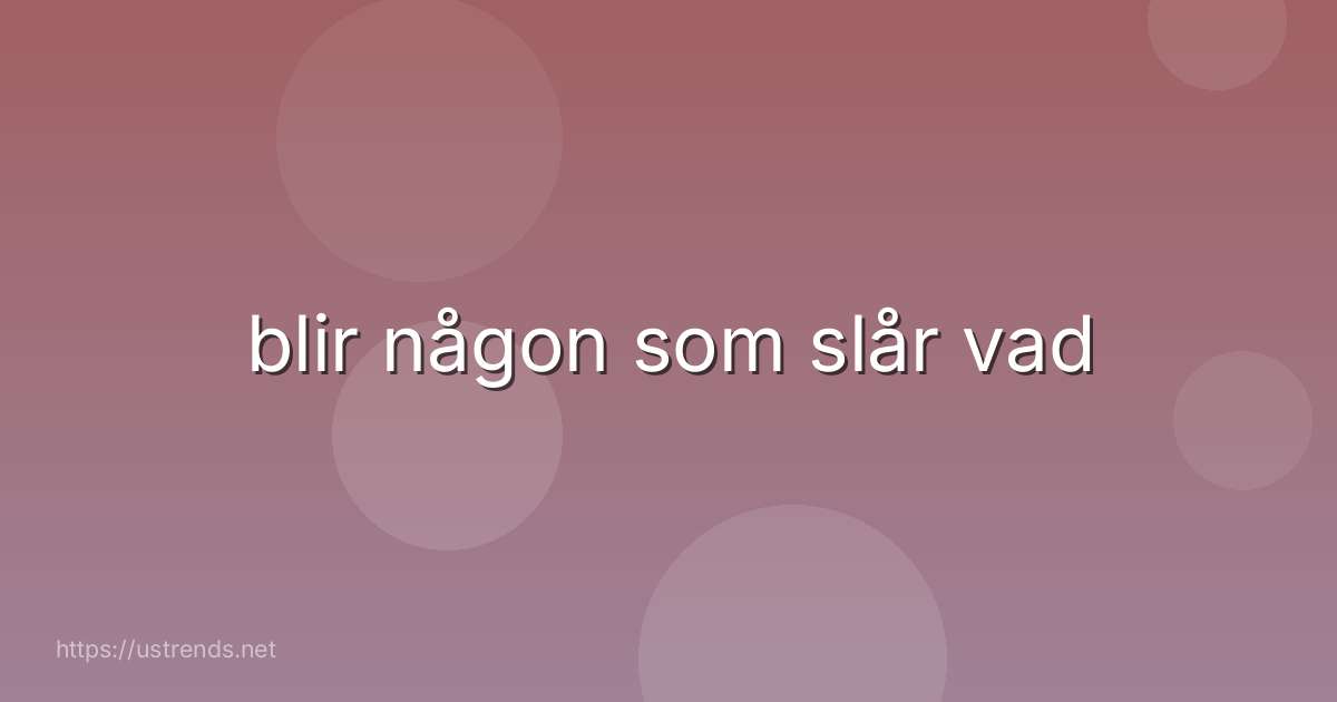 blir någon som slår vad