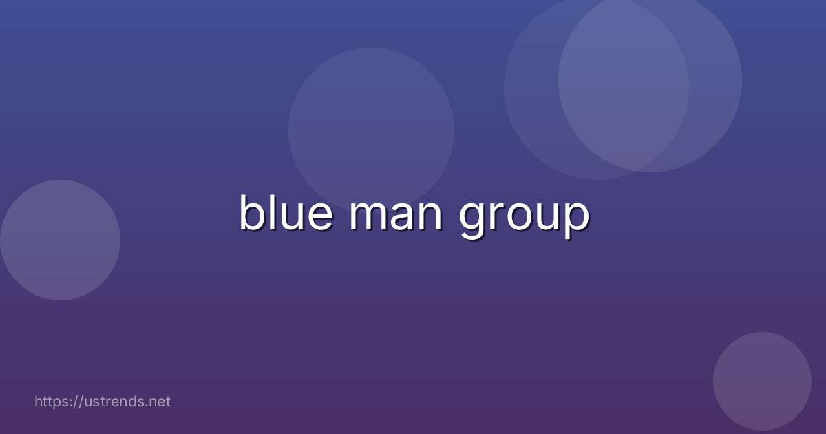 blue man group