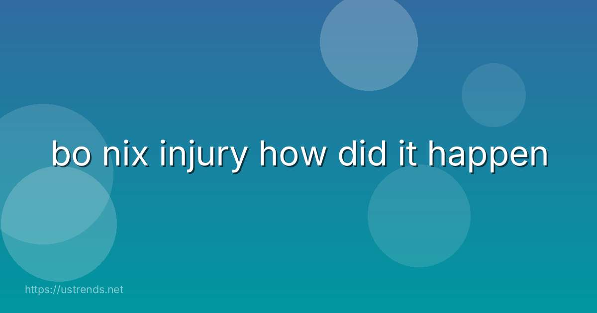 bo nix injury how did it happen