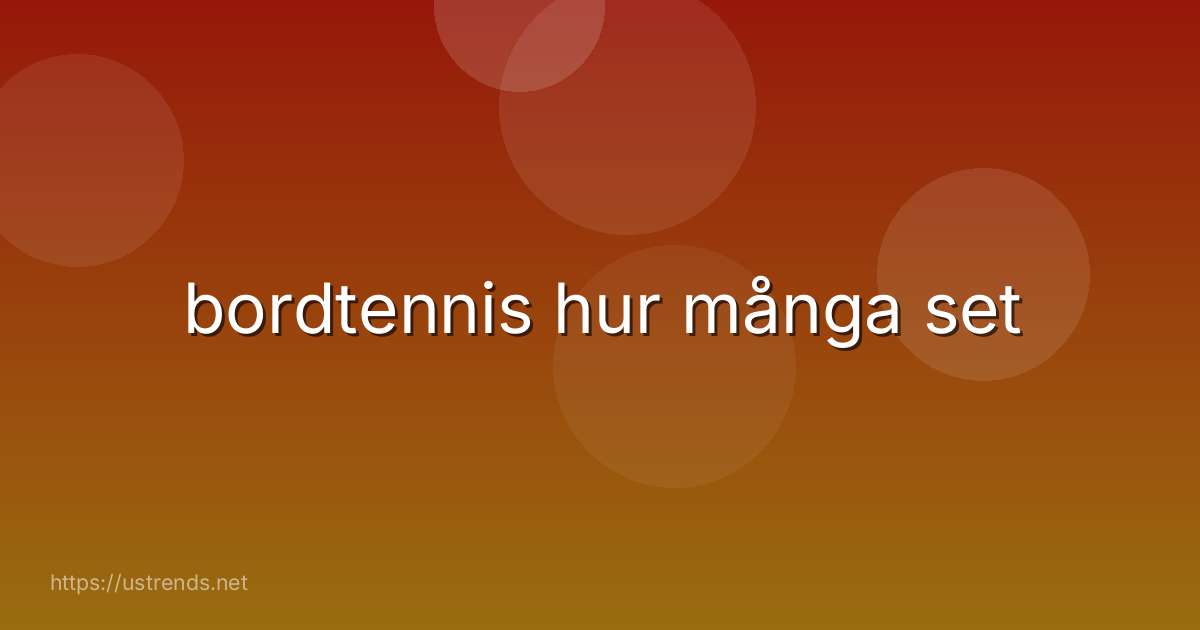 bordtennis hur många set