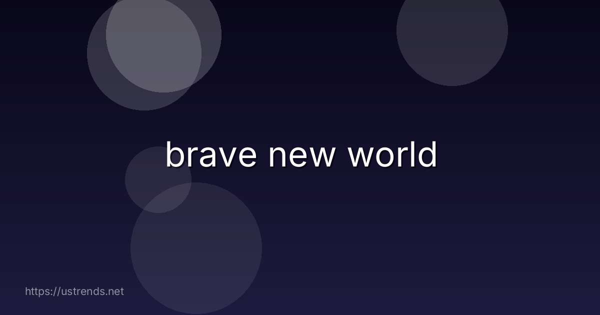 brave new world