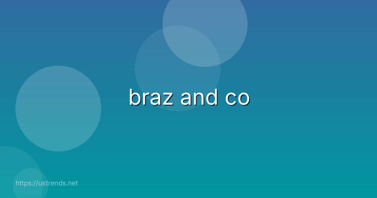 braz and co
