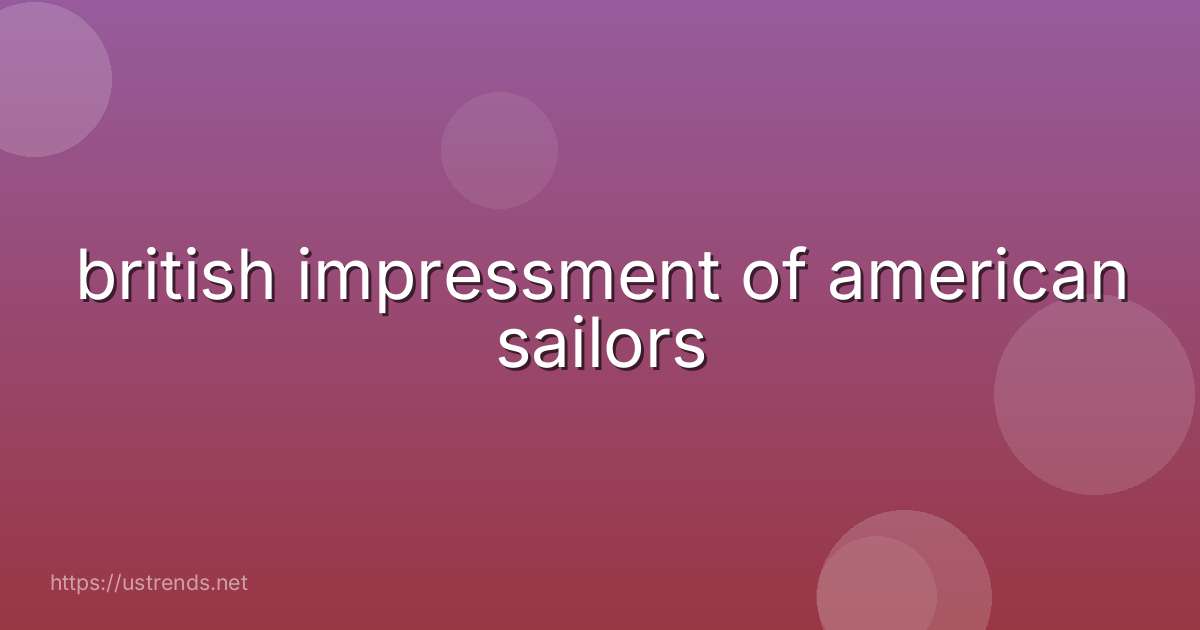 british impressment of american sailors