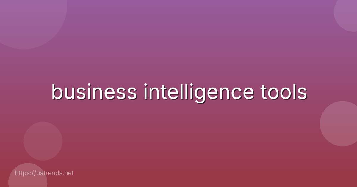 business intelligence tools