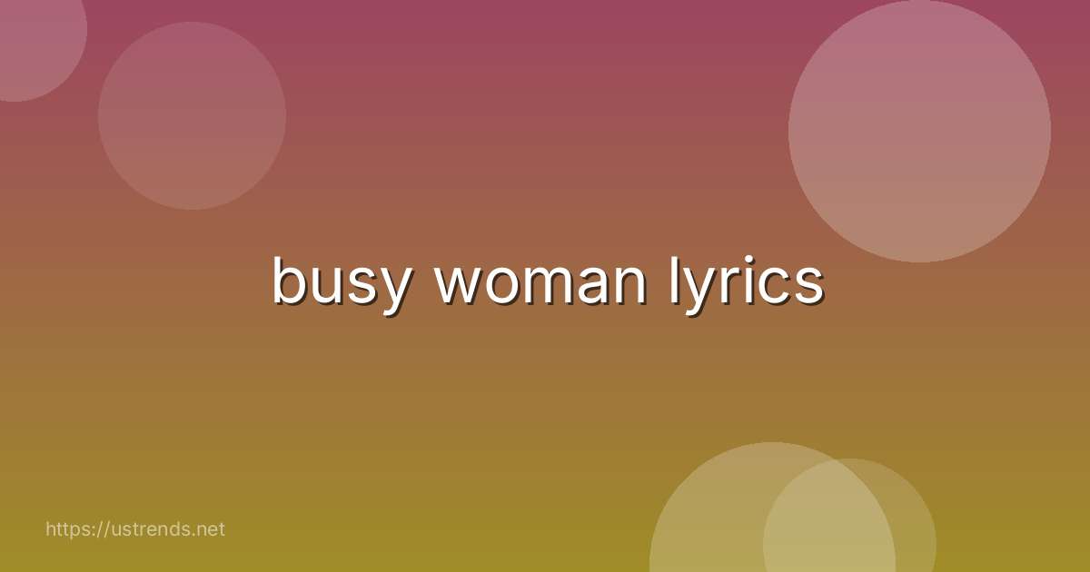 busy woman lyrics