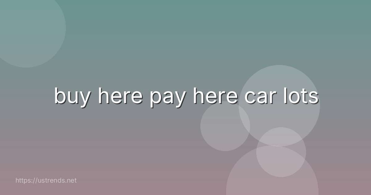 buy here pay here car lots
