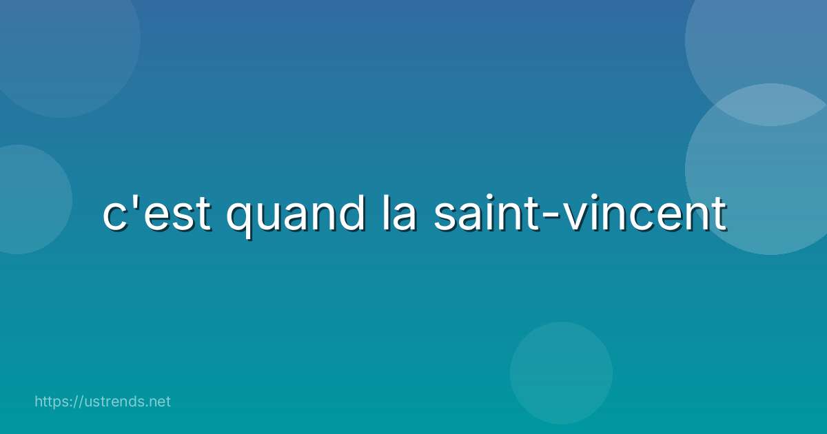 c'est quand la saint-vincent
