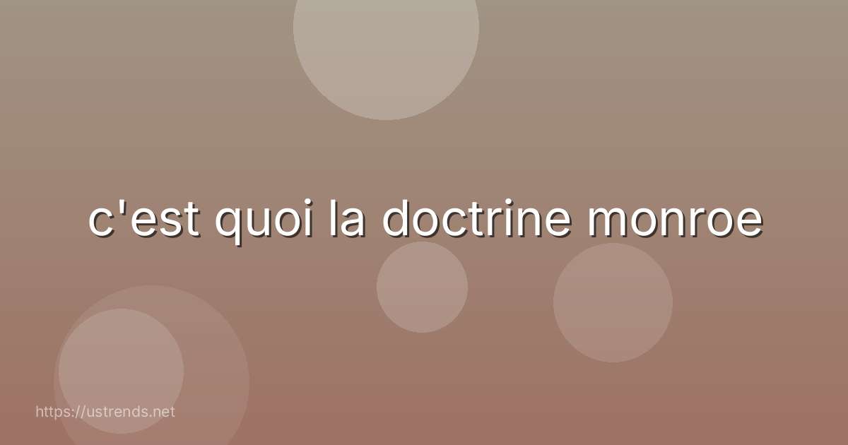 c'est quoi la doctrine monroe