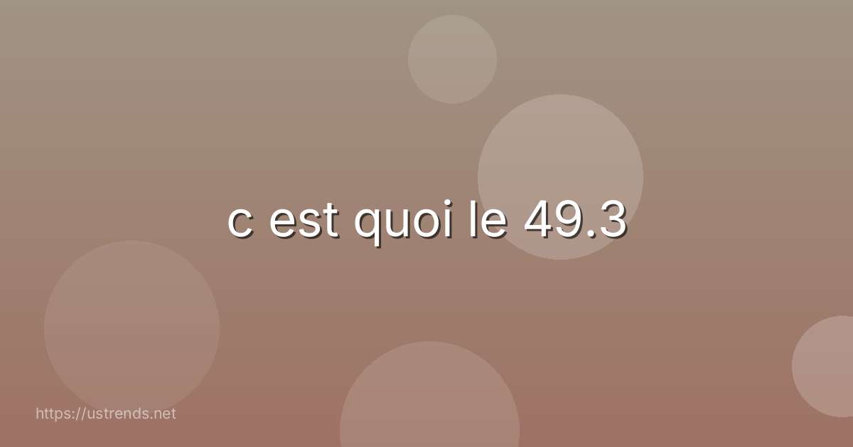 c est quoi le 49.3