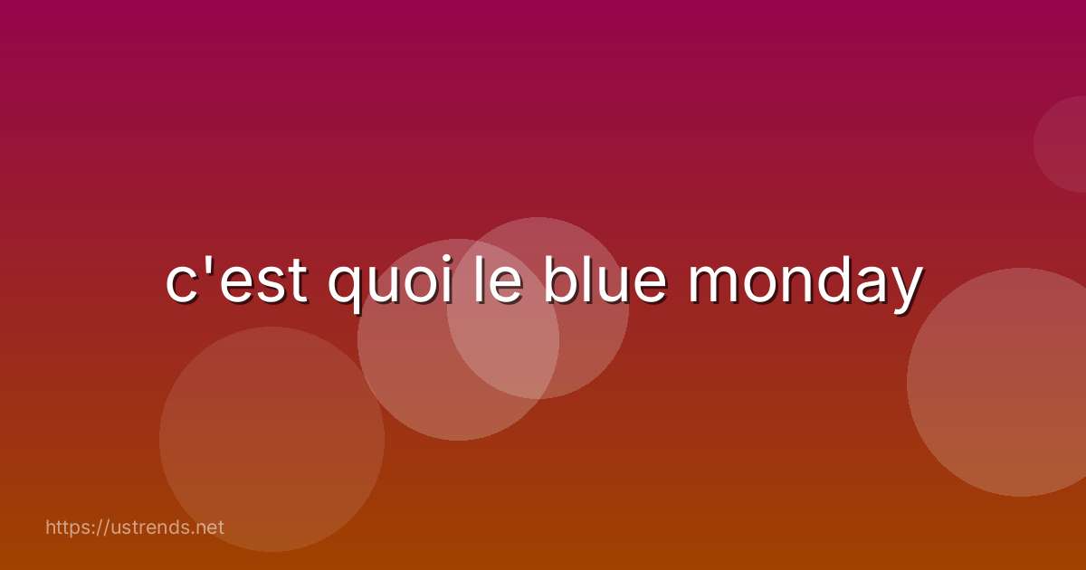 c'est quoi le blue monday