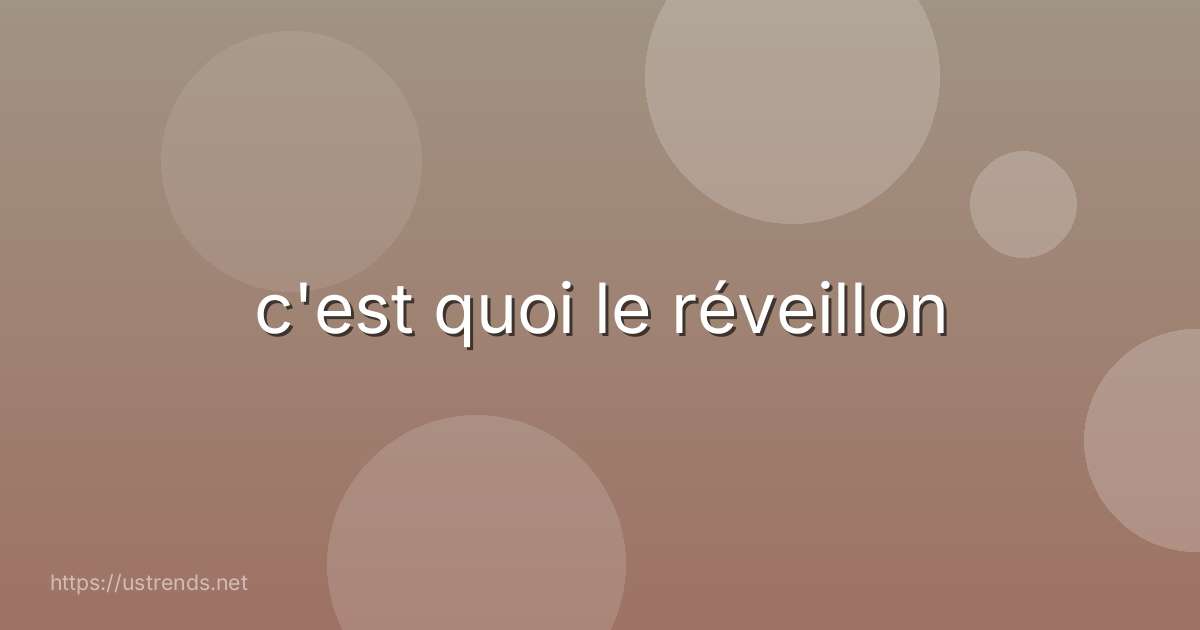 c'est quoi le réveillon