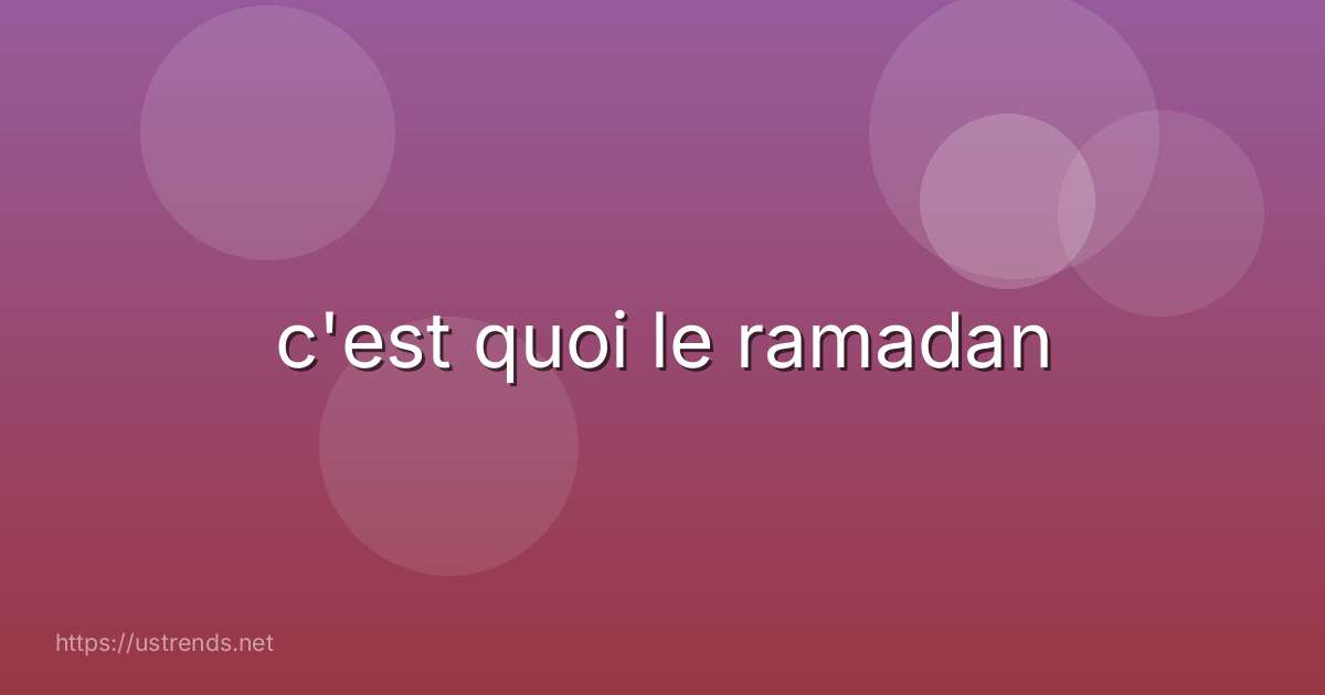 c'est quoi le ramadan