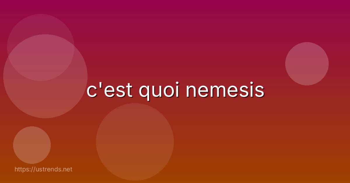 c'est quoi nemesis