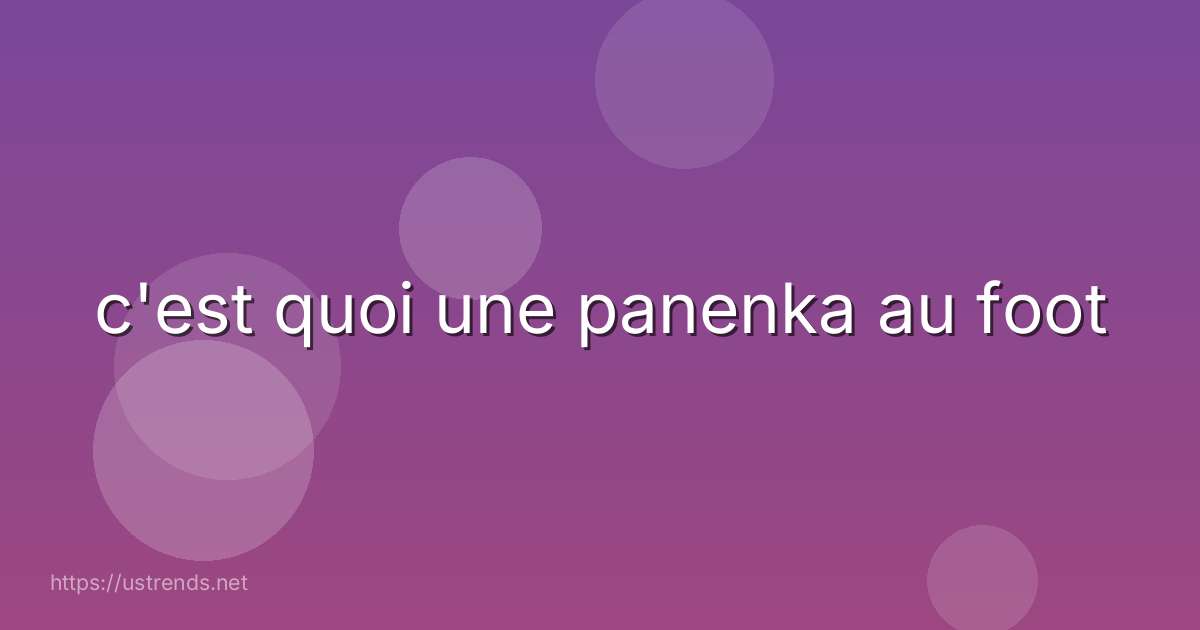 c'est quoi une panenka au foot